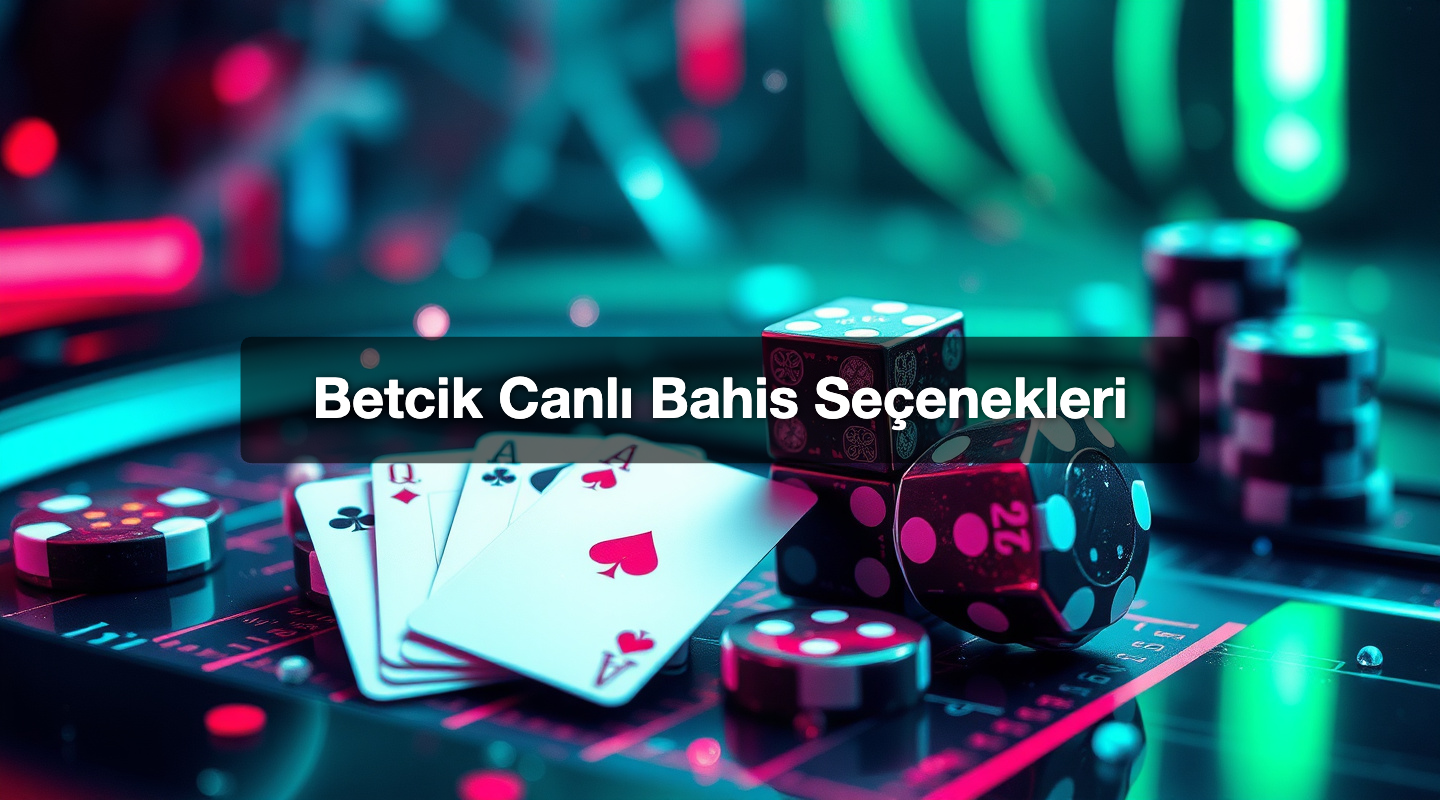 Betcik Canlı Bahis Seçenekleri